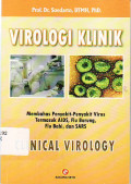 Virologi Klinik: membahas penyakit-penyakit virus termasuk AIDS, flu burung, flu babi dan SARS = clinical virology