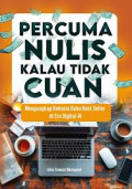 Percuma nulis kalau tidak cuan: mengungkap rahasia buku best seller di era digital-AI