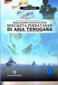 Mekanisme penyelesaian sengketa perbatasan di Asia Tenggara