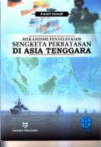Mekanisme penyelesaian sengketa perbatasan di Asia Tenggara