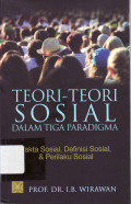 Teori-teori sosial dalam tiga paradigma: fakta sosial, definisi sosial dan perilaku sosial