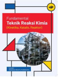 Fundamental teknik reaksi kimia (kinetika katalis, reaktor)