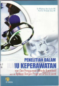 Penelitian dalam ilmu keperawatan: pemahaman dan penggunaan metode kuantitatif serta aplikasi dengan program SPSS dan Lisrel