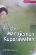 Buku ajar manajemen keperawatan