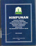 Himpunan undang-undang,  keputusan Presiden, peraturan daerah / qanun, intruksi gubernur, edaran gubernur, berkaitan pelaksanaannya syari`at islam