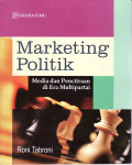 Marketing politik: media dan pencitraan di era multipartai