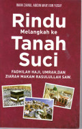 Rindu melangkah ke tanah suci: fadhilah haji, umrah, dan ziarah makam Rasulullah SAW