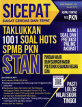 Sicepat siasat cerdasar dan tapat taklukkan 1001 soal hots SPMB PKN STAN pasti lolos nilai tinggi: panduan wajib ujian saringan masuk politeknik keuangan Negara STAN