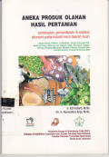 Aneka produk olahan hasil pertanian: pembuatan, pemanfaatan dan analisis ekonomi pada industri kecil daerah Aceh