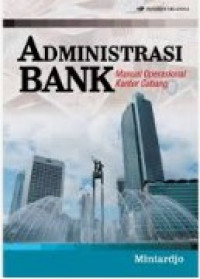Administrasi Bank: manual operasional kantor cabang