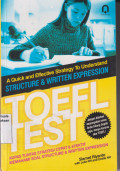 A quick and effective strategy to understand structure and written expression toefl test = kupas tuntas strategi cepat dan efektif memahami soal structure dan written expression
