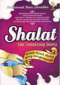 Shalat: the inspiring story kisah-kisah shalat yang menginspirasi