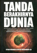 Tanda berakhirnya dunia: menyingkap tabir datangnya kiamat berdasarkan Al-qur'an dan as-sunnah