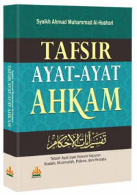 Tafsir ayat-ayat ahkam: telaah ayat-ayat hukum seputar ibadah, muamalat, pidana, dan perdata