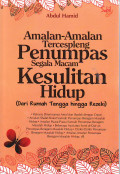 Amalan-amalan tercespleng penumpas segala macam kesulitan hidup (dari rumah tangga hingga rezeki)