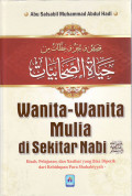 Wanita-wanita mulia di sekitar Nabi SAW: kisah, pelajaran, dan nasihat yang bisa dipetik dari kehidupan para shahabiyyah