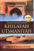 Bangkit dan runtuhnya khilafah utsmaniyah