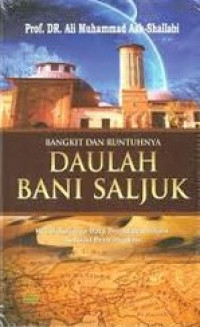 Bangkit dan runtuhnya daulah bani saljuk: kontribusinya bagi peradaban islam di abad pertengahan