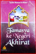 Tamasya ke negeri akhirat: panduan lengkap memahami dan menyiapkan kematian