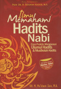 Ilmu memahami hadits Nabi: cara praktis menguasai ulumul hadits dan mustholah hadits