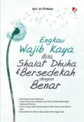 Engkau wajib kaya bila shalat dhuha dan bersedekah dengan benar