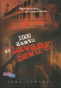 Seribu hantu di lawang sewu: sekali masuk kamu tak akan bisa keluar