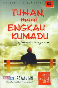 Tuhan maaf engkau kumadu