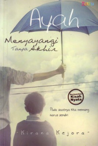 Ayah menyayangi tanpa akhir: pada saat kita memang harus sendiri