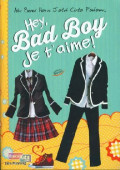 Hey, bad boy je t'aime: aku benci harus jatuh cinta padamu...