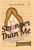 Stronger than me: kisah-kisah mereka yang tegar karena sosok ibu