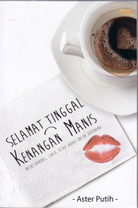 Selamat tinggal kenangan manis: meski kandas, cinta tetap indah untuk dikenang