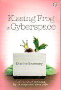 Kissing frogs in cyberspace = mencari cinta di dunia maya