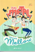Dulu metal sekarang mellow