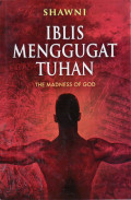 Iblis menggugah Tuhan: the madness of god