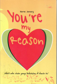 You're my reason: tidak ada cinta yang kebetulan di dunia ini