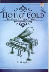 Hot and cold: diam-diam aku mencintainya