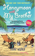 Honeymoon with my brothe: berkelilling dunia gara-gara putus cinta
