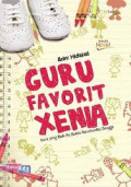 Guru favorit xenia: guru yang baik itu selalu membuatku bangga