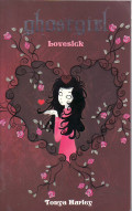 Ghostgirl: lovesick