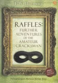 Raffles: further adventures of the amateur cracksman
