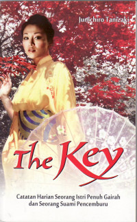 The key = catatan harian seorang istri penuh gairah dan seorang suami pencemburu