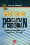 Metode penelitian pendidikan (pendekatan kuantitatif, kualitatif dan R&D)