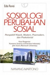 Sosiologi perubahan sosial: perspektif klasik, modern, posmodern, dan poskolonial