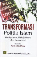 Transformasi politik islam: radikalisme, khilafatisme, dan demokrasi