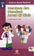 Evidence based medicine = membaca dan menelaah jurnal uji klinis