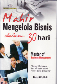 Mahir mengelola bisnis dalam 30 hari: master of business management