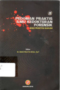 Pedoman praktis ilmu kedokteran forensik bagi praktisi hukum