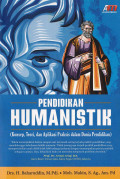 Pendidikan humanistik: (konsep, teori, dan aplikasi praksis dalam dunia pendidikan)