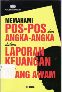 Memahami pos-pos dan angka-angka dalam laporan keuangan untuk orang awam