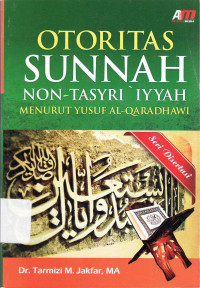 Otoritas sunnah non-tasyri 'iyyah menurut Yusuf Al-Qaradhawi